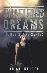 bokomslag Shattered Dreams: Jagged Scars Book 3