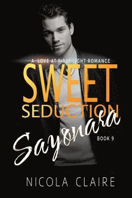 Sweet Seduction Sayonara (Sweet Seduction, Book 9) 1