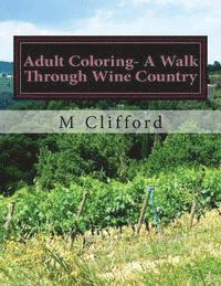 bokomslag Adult Coloring- A Walk Through Wine Country