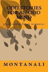 Montanali - odd stories for an odd mind: great readng for an insomniac, Häftad