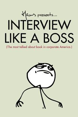 bokomslag Interview Like a Boss: The Most Talked about Book in Corporate America.