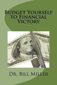 bokomslag Budget Yourself to Financial Victory: Maintain a Family Vision
