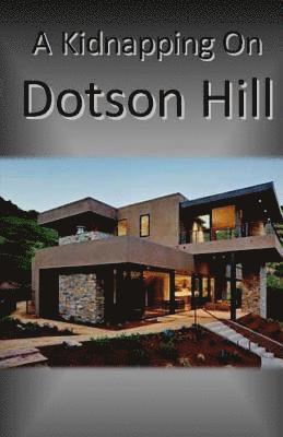 A Kidnapping on Dotson Hill, Häftad