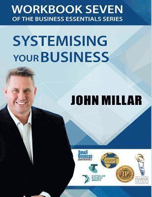 John Millar - Workbook Seven of The Business Essentials Series: Systemising Your Business For Consistent Excelence, Häftad