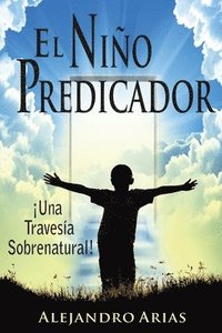 bokomslag Nino predicador: Una travesia sobrenatural