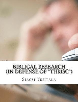 Biblical Research: (In defense of 'Thrisc' 1