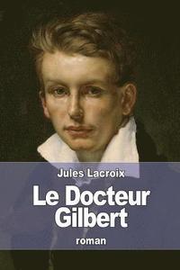 bokomslag Le Docteur Gilbert