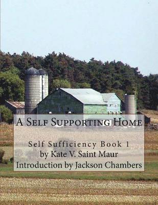 A Self Supporting Home: Self Sufficiency Book 1 1