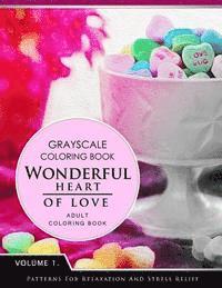 Wonderful Heart of Love Volume 1: Grayscale coloring books for adults Relaxation (Adult Coloring Books Series, grayscale fantasy coloring books)
