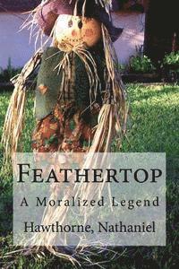 Feathertop: A Moralized Legend 1