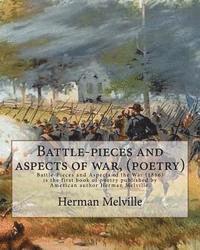 bokomslag Battle-pieces and aspects of war, By Herman Melville (poetry): Battle-Pieces and Aspects of the War (1866) is the first book of poetry published by Am