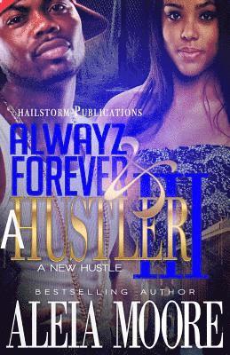 Aleia Moore - Alwayz & Forever A Hustler: A New Hustle, Häftad