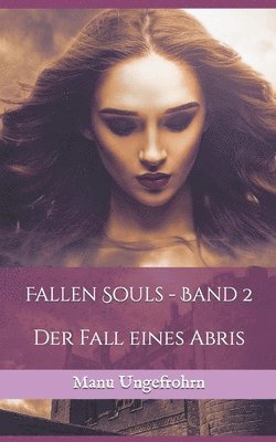 Manu Ungefrohrn - Fallen Souls - Band 2: Der Fall eines Abris, Häftad