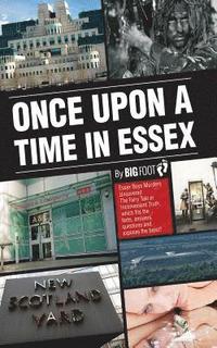 bokomslag Once Upon A Time in Essex: The Essex Boy Murders