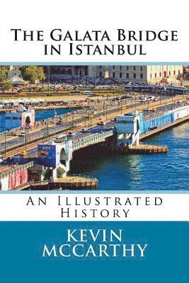 bokomslag The Galata Bridge in Istanbul: An Illustrated History