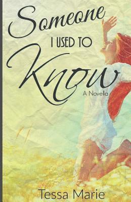Tessa Marie - Someone I Used to Know, Häftad