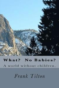 What? No Babies? 1