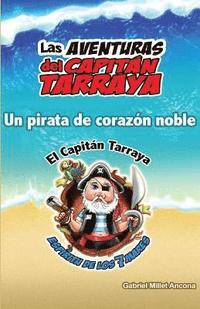 bokomslag Las Aventuras del Capitán Tarraya: Un Pirata de Corazón Noble