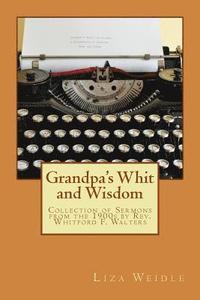 bokomslag Grandpa's Whit and Wisdom: Collection of Messages by Rev. Whitford F. Walters