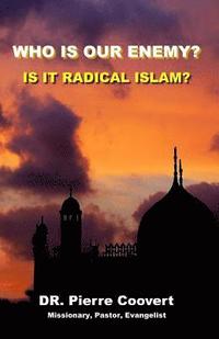 bokomslag Who Is Our Enemy?: Is It Really Radical Islam?