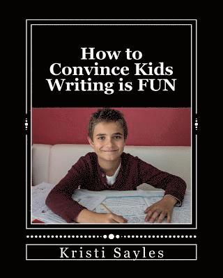 bokomslag How to Convince Kids Writing is FUN