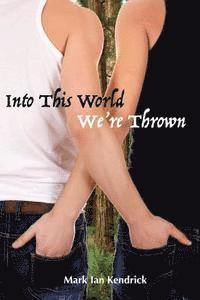 Into This World We're Thrown 1