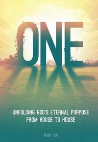 bokomslag One: Unfolding God's Eternal Purpose from House to House