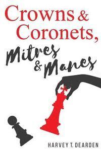 Crowns & Coronets, Mitres & Manes 1