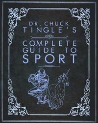 bokomslag Dr. Chuck Tingle's Complete Guide To Sport