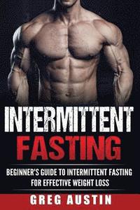 bokomslag Intermittent Fasting: Beginner's Guide to Intermittent Fasting for Effective Wei