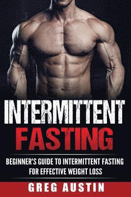 bokomslag Intermittent Fasting: Beginner's Guide to Intermittent Fasting for Effective Wei