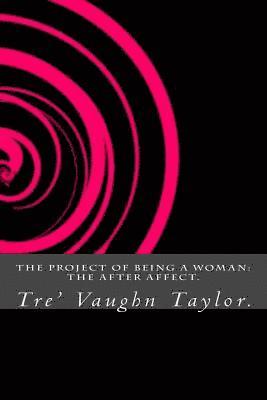 The Project Of Being A Woman: The After Affect. 1