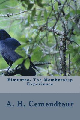 Elmustee, The Membership Experience 1