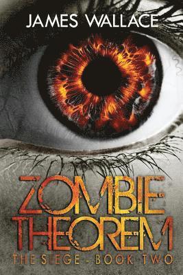 Zombie Theorem: The Siege - Book 2 1