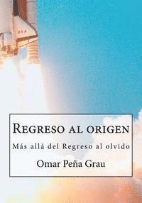 bokomslag Regreso al origen: Más allá del regreso al olvido