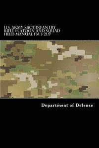 bokomslag U.S. Army SBCT Infantry Rifle Platoon and Squad Field Manual FM 3-21.9: attp 3-21.9