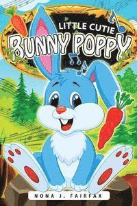 bokomslag Little Cutie Bunny Poppy: Children's Books, Kids Books, Bedtime Stories For Kids, Kids Fantasy Book (rabbit books for kids)