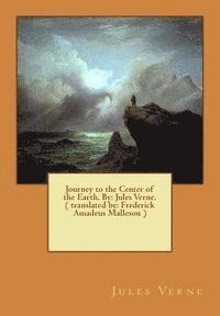 bokomslag Journey to the Center of the Earth. By: Jules Verne. ( translated by: Frederick Amadeus Malleson ): novel