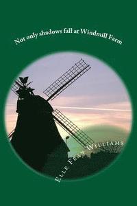 bokomslag Not only shadows fall at Windmill Farm: When fact intrudes on fiction