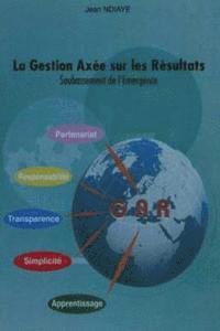 bokomslag La Gestion Axee sur les Resultats: Soubassement de l'Emergence