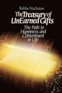 bokomslag The Treasury of Unearned Gifts: Rebbe Nachman's Path to Happiness and Contentment in Life