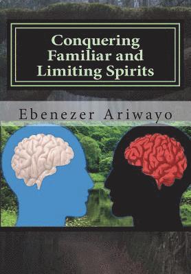 Conquering Familiar and Limiting Spirits: : Breaking the circle 1