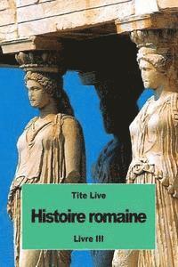 bokomslag Histoire romaine: Livre III