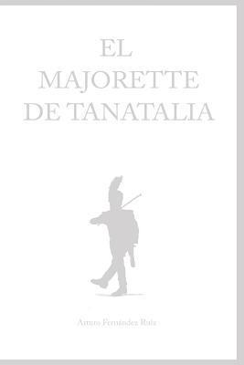 bokomslag El Majorette de Tanatalia