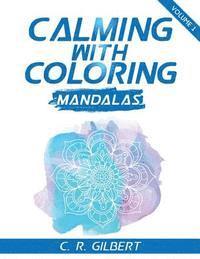 bokomslag Calming With Coloring - Mandalas Vol. 1