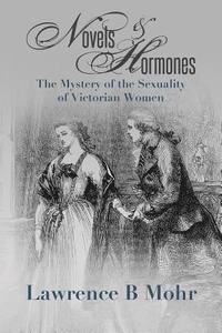 bokomslag Novels and Hormones: The Mystery of the Sexuality of Victorian Women