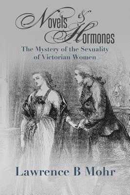 Novels and Hormones: The Mystery of the Sexuality of Victorian Women 1