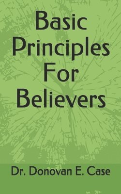 bokomslag Basic Principles For Believers