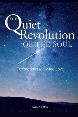 bokomslag The Quiet Revolution of the Soul: Explorations in Divine Love