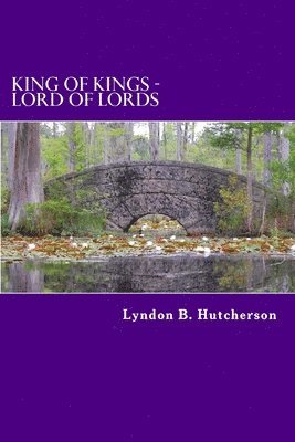 KING of Kings - LORD of Lords 1